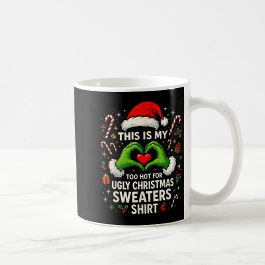 Too Hot For Ugly Christmas Sweaters Funny Holiday Kaffeetasse (Rechts)
