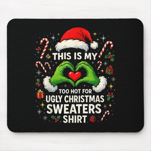 Too Hot For Ugly Christmas Sweaters Funny Holiday Mousepad (Vorne)
