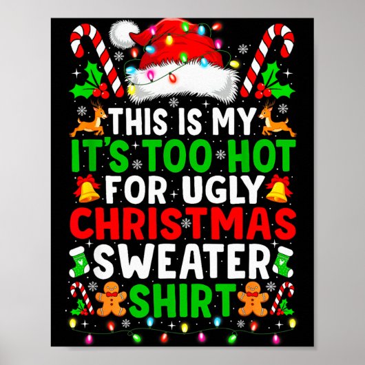 Too Hot For Ugly Christmas Sweaters Shirt Funny Xm Poster (Vorne)