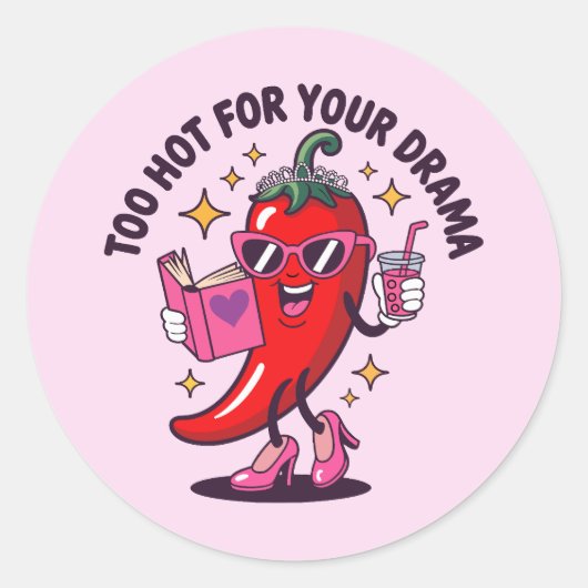 Too Hot For Your Drama Runder Aufkleber (Vorderseite)