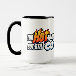 Too Hot to Handle but Still Cute Tasse