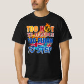 Too Hot to Handle, Too Fijian to Step T-Shirt (Vorderseite)