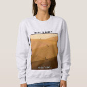 Too Hot To Handle Too Wild To Leave Desert Camping Sweatshirt (Vorderseite)