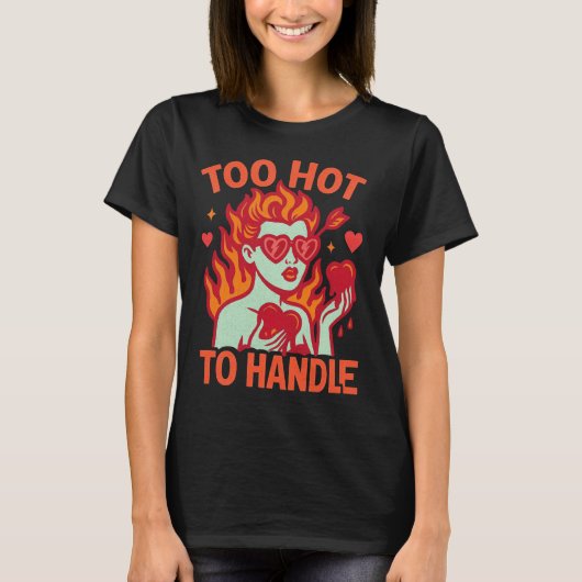 Too Hot to Handle Valentine’s Day T-Shirt (Vorderseite)