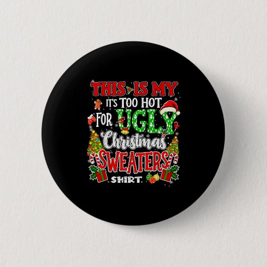 Too Hot Ugly Christmas Sweaters Funny Xmas Men Wom Button (Vorderseite)