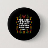 Too Hot Ugly Christmas Sweaters Funny Xmas Men Wom Button (Vorderseite)
