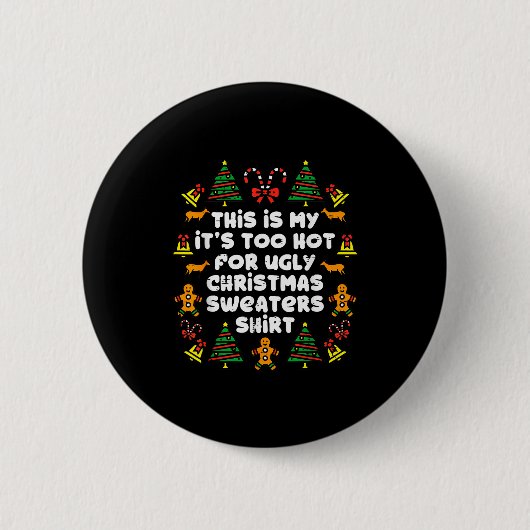 Too Hot Ugly Christmas Sweaters Funny Xmas Men Wom Button (Vorderseite)