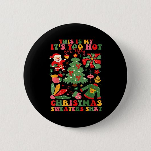 Too Hot Ugly Christmas Sweaters Funny Xmas Men Wom Button (Vorderseite)