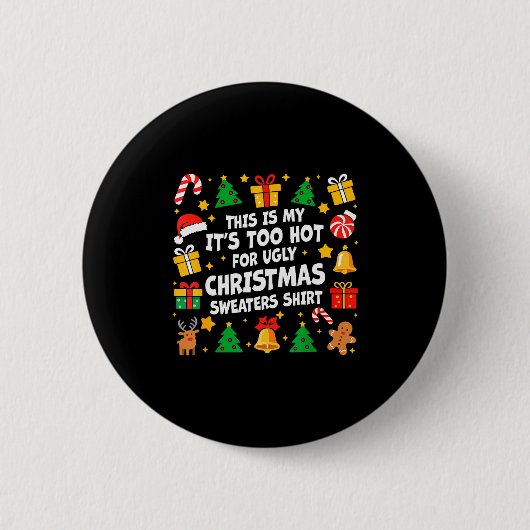 Too Hot Ugly Christmas Sweaters Funny Xmas Men Wom Button (Vorderseite)