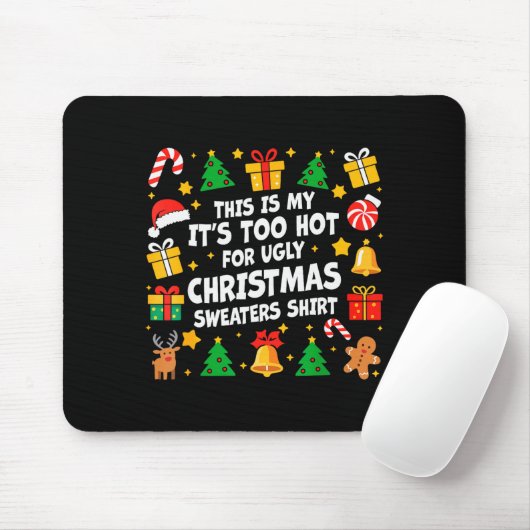Too Hot Ugly Christmas Sweaters Funny Xmas Men Wom Mousepad (Mit Mouse)