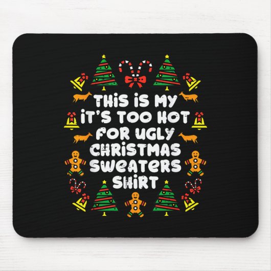 Too Hot Ugly Christmas Sweaters Funny Xmas Men Wom Mousepad (Vorne)