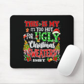 Too Hot Ugly Christmas Sweaters Funny Xmas Men Wom Mousepad (Mit Mouse)