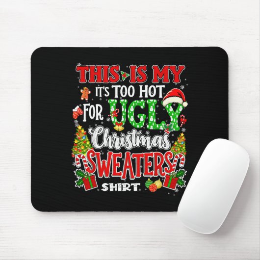Too Hot Ugly Christmas Sweaters Funny Xmas Men Wom Mousepad (Mit Mouse)