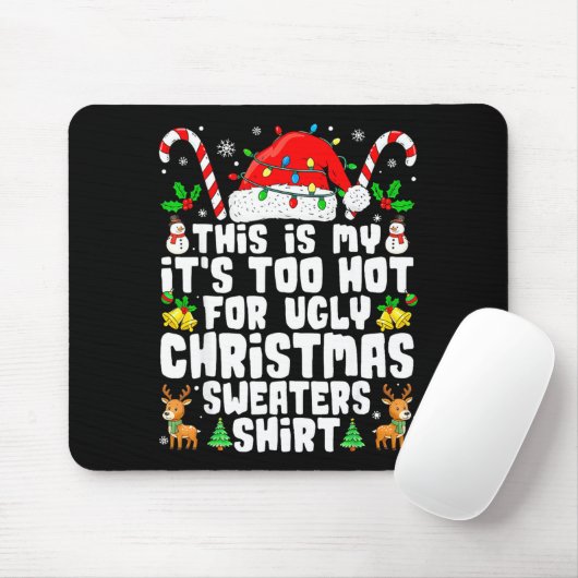 Too Hot Ugly Christmas Sweaters Funny Xmas Men Wom Mousepad (Mit Mouse)