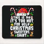 Too Hot Ugly Christmas Sweaters Funny Xmas Men Wom Mousepad (Vorne)
