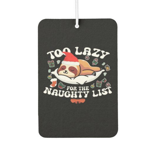 Too Lazy For The Naughty List,Funny Christmas Shir Autolufterfrischer (Vorderseite)
