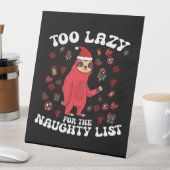Too Lazy For The Naughty List,Funny Christmas Shir Sockelschild (In Situ)