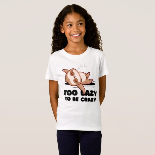Too Lazy to Be Crazy Funny Sloth T-Shirt (Vorne ganz)