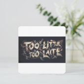 Too Little Too Late Einladung (Stehend Vorderseite)