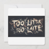 Too Little Too Late Einladung (Rückseite)