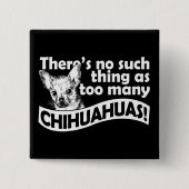 Too Many Chihuahuas Button (Vorderseite)