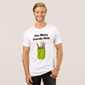 Too Many Pencils Club Tri-Blend Shirt  (Vorderseite voll)