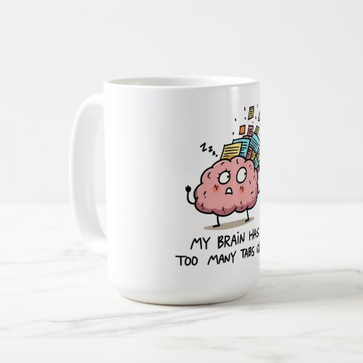 Too Many Tabs Open – Funny Brain T-Shirt Kaffeetasse (Vorderseite Links)