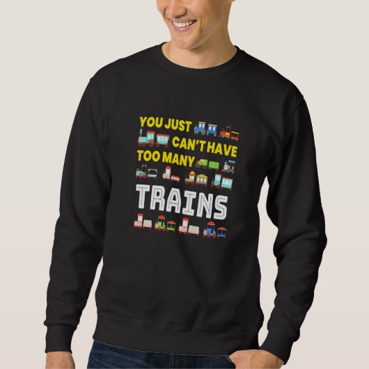 Too Many Trains I Model Railway Railroaders Trains Sweatshirt (Vorderseite)