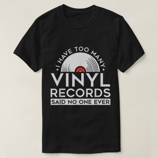 Too Many Vinyl Records Funny Music Design T-Shirt (Design vorne)