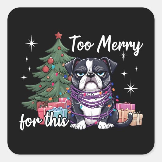 Too Merry For This Funny Dog Christmas Quadratischer Aufkleber (Vorderseite)