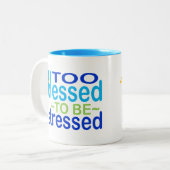 Too Meured to be Stressed Inspirational Zweifarbige Tasse (Vorderseite Links)