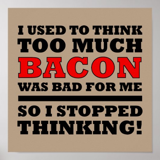 Too Much Bacon Funny Poster Sign (Vorne)