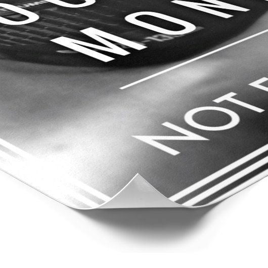 Too Much Monday Not Enough Coffee Poster (Ecke)