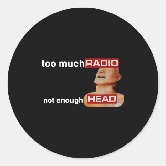 Too Much Radio Not Enough Head Funny 80's Radio He Runder Aufkleber (Vorderseite)