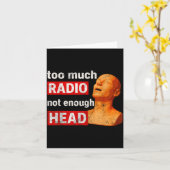 Too Much Radio Not Enough Head Meme Karte (Gelbe Blume)
