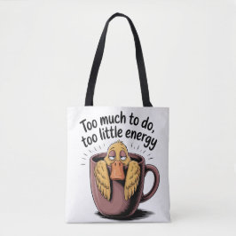 Too Much to Do Too Little Energy Tote Bag – Funny  Tasche