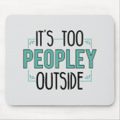 Too Peopley Outside Introvert Mousepad (Vorne)