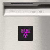 Too Rad To Handle Radioactive Sign Symbol Nuclear Magnet (In Situ (Geschirrspüler))