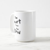 Too Smart to be This Tired - Funny Sleep Deprivati Kaffeetasse (Vorderseite Links)