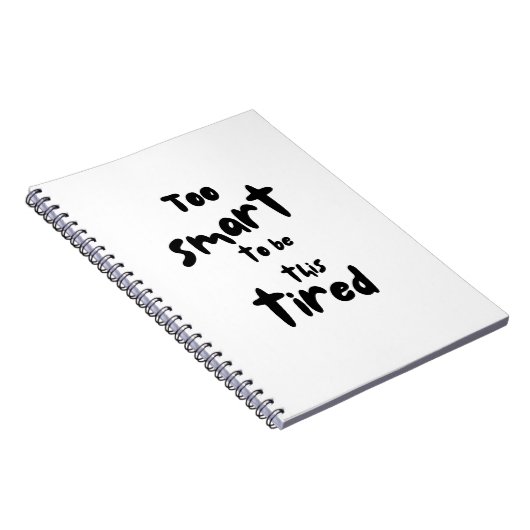 Too Smart to be This Tired - Funny Sleep Deprivati Notizblock (Rechte Seite)