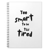 Too Smart to be This Tired - Funny Sleep Deprivati Notizblock (Vorderseite)