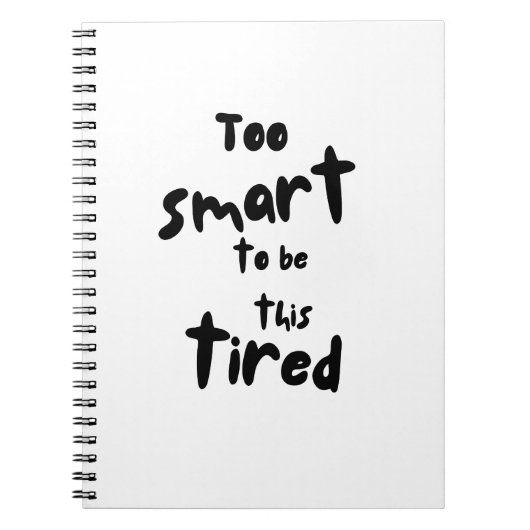 Too Smart to be This Tired - Funny Sleep Deprivati Notizblock (Vorderseite)
