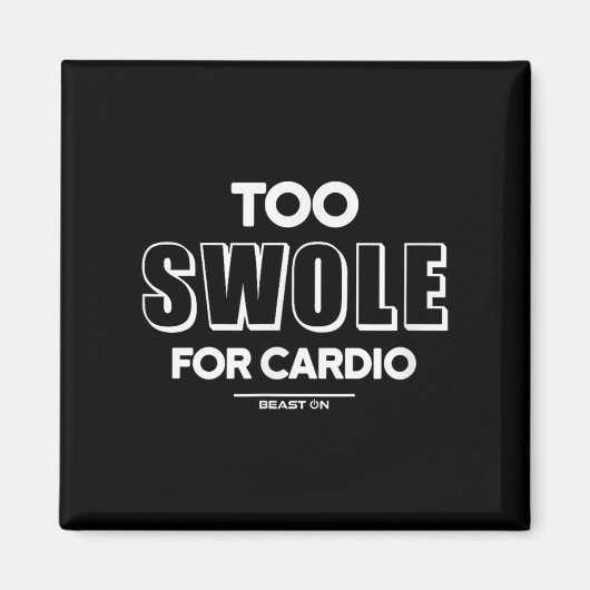 Too Swole For Cardio Training Gym Fitness Motivati Magnet (Vorne)