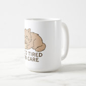 Too Tired to Care – Funny Grumpy Cat Coffee Design Kaffeetasse (VorderseiteRechts)