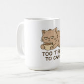 Too Tired to Care – Funny Grumpy Cat Coffee Design Kaffeetasse (Vorderseite Links)