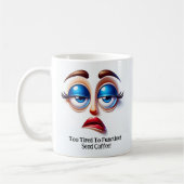 Too Tired To Function! Fabulous Eyes Funny Face Kaffeetasse (Links)