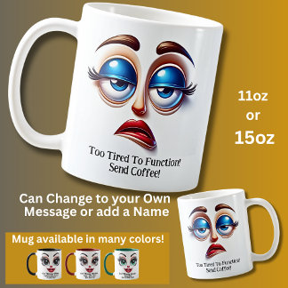 Too Tired To Function! Fabulous Eyes Funny Face Kaffeetasse