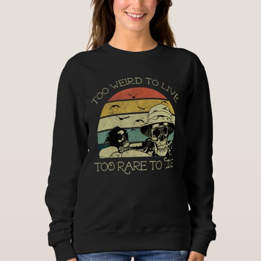 Too Weird to Live Too Rare to die Vintage Sweatshirt (Vorderseite)