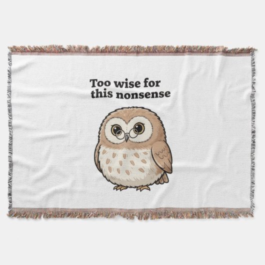 "Too Wise For This Nonsense" Wise Owl Design Decke (Vorderseite)
