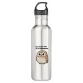 "Too Wise For This Nonsense" Wise Owl Design Edelstahlflasche (Vorderseite)